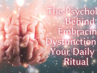 The Psychology Behind Embracing Dysfunction and Your Daily Ed Ritual