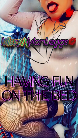 MissyNylonLeggs - Having Fun on The Bed 💋
