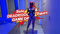 SOLO DEADPOOL GAME DP & SQUIRT - ONLYPING