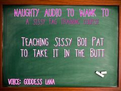 AUDIO ONLY - Teaching sissy boi pat to take it in the butt