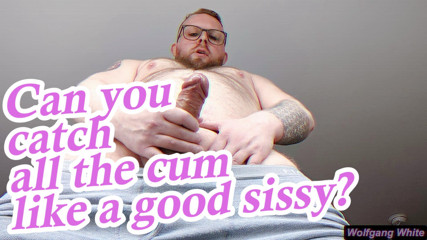 Can you catch cum like a good sissy? POV Sissy Domination