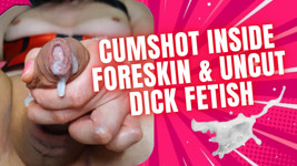 Cumshot inside foreskin amp uncut cock fetish emma lust | Tranny Update | Porn videos