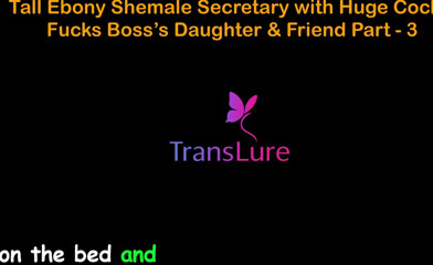English Audio Sex Story - Tall Ebony Shemale Secretary with Huge Cock - Fucks Boss's Stepdaughter &amp; Friend - Part 3