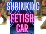 Shrinking Fetish Car 1