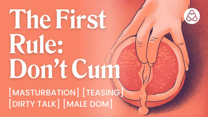 JOI for Women with ASMR Male Voice: Male Dom Edging Tutorial - Audio Porn Erotic Audio Story