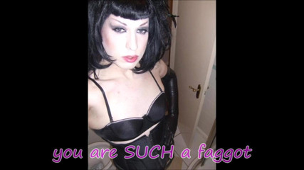 you are a beautiful sissy faggot