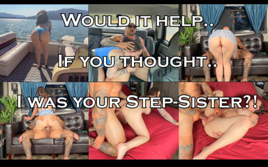 Would It Help if You Thought I Was Your Step-sister