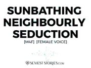 Erotica Audio Story: Sunbathing Neighbourly Seduction (M4F)