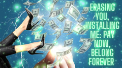 Erasing You, Installing Me: Pay Now, Belong Forever