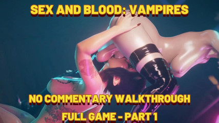 Sex &amp; Blood: Vampires Full Game Part 2 - No Commentary