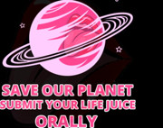 AUDIO ONLY - Save our planet submit your lifejuice orally