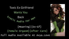 Toxic Ex Girlfriend Wants You Back